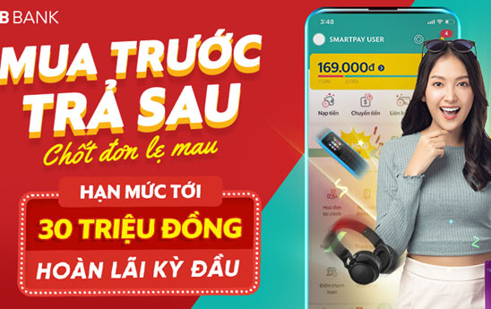 Mua sắm thỏa thích với gói “Mua trước trả sau”, hạn mức tới 30 triệu đồng/1 khách hàng