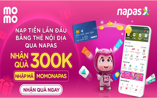Nhận quà 300.000 đồng khi nạp tiền vào Ví MoMo với NAPAS