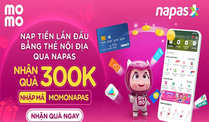 Nhận quà 300.000 đồng khi nạp tiền vào Ví MoMo với NAPAS