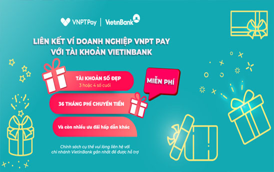Nhiều ưu đãi khi liên kết Ví VNPT PAY với tài khoản VietinBank