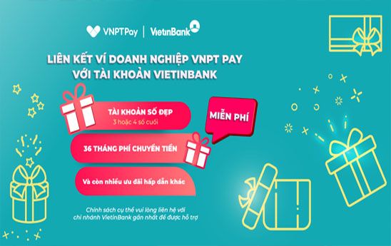 Nhiều ưu đãi khi liên kết Ví VNPT PAY với tài khoản VietinBank