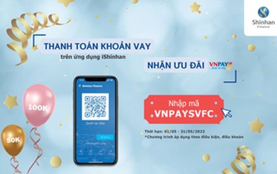 Shinhan Finance ưu đãi khách hàng thanh toán khoản vay bằng VNPAYQR