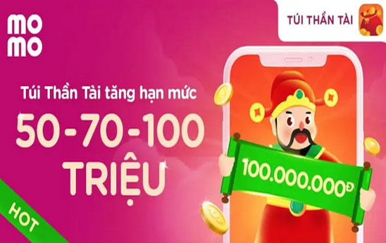Túi Thần Tài tăng hạn mức lên đến 100 triệu đồng