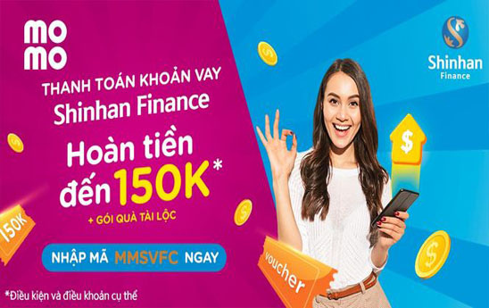 Ưu đãi thanh toán khoản vay Shinhan Finance qua Ví MoMo