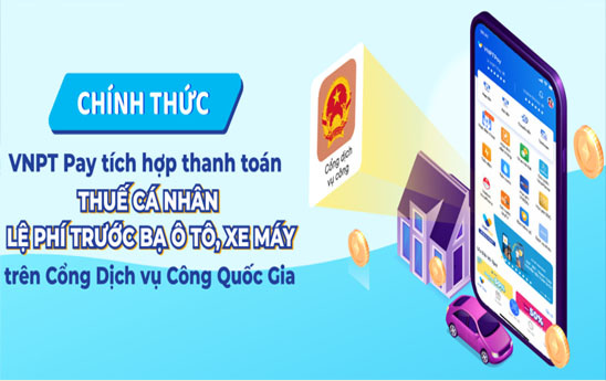 VNPT Pay thêm hai loại thuế phí thanh toán trực tuyến trên Cổng Dịch vụ công Quốc gia