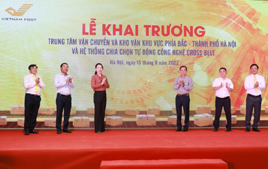 Vietnam Post khai trương Trung tâm Vận chuyển và Kho vận khu vực phía Bắc cùng Hệ thống chia chọn tự động công nghệ Cross Belt