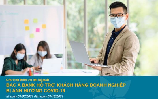 BacABank tiếp tục ưu đãi lãi suất vay cho doanh nghiệp bị ảnh hưởng bởi dịch Covid-19