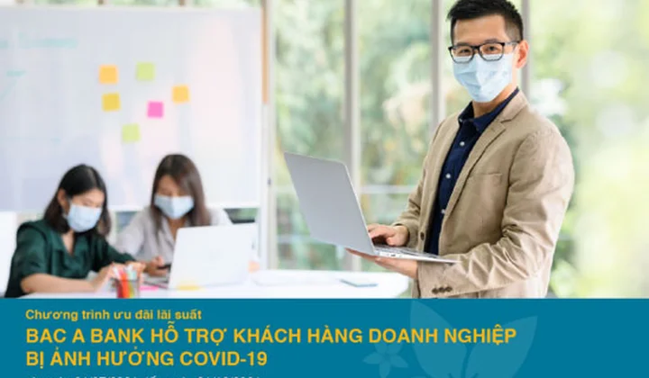 BacABank tiếp tục ưu đãi lãi suất vay cho doanh nghiệp bị ảnh hưởng bởi dịch Covid-19