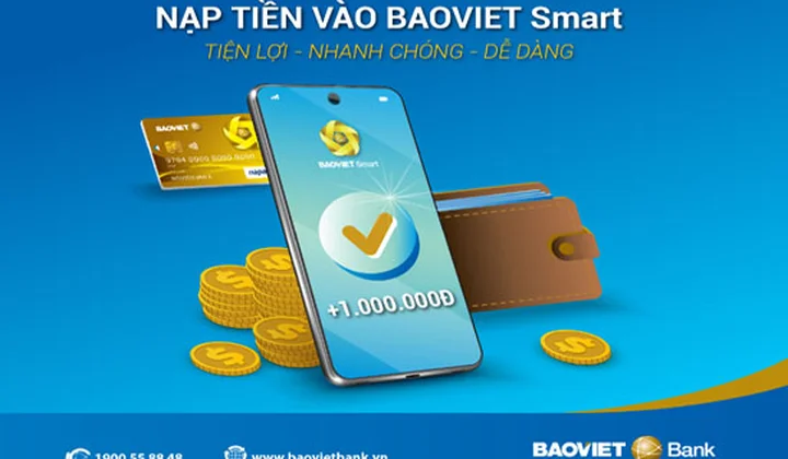 BaoVietBank triển khai dịch vụ nạp tiền vào ứng dụng BAOVIET Smart