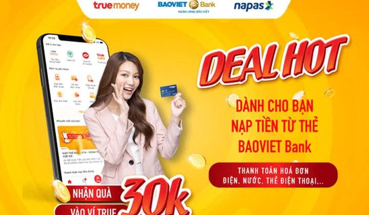 Chủ thẻ BaoVietBank nhận ưu đãi khi nạp tiền vào ví điện tử TrueMoney