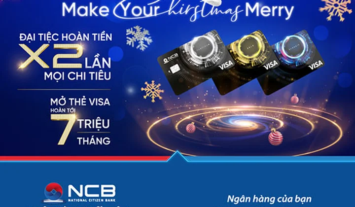 Chủ thẻ NCB Visa nhận ưu đãi “hoàn tiền x 2”, lên đến 5 triệu đồng khi chi tiêu bằng thẻ