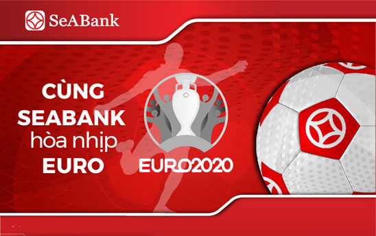 Cùng SeABank hòa nhịp Euro 2020