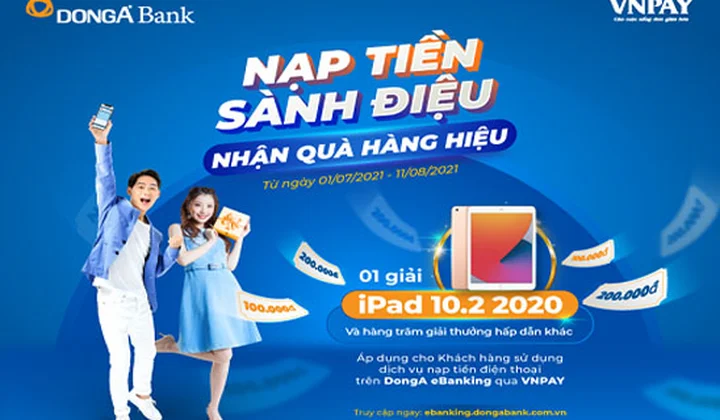DongA Bank khuyến mại đặc biệt “Nạp tiền sành điệu - Nhận quà hàng hiệu”
