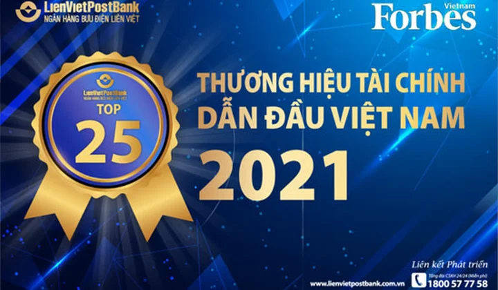 LienVietPostBank Top 25 Thương hiệu Tài chính Dẫn đầu và Top 100 Thương hiệu Mạnh Việt Nam năm 2021