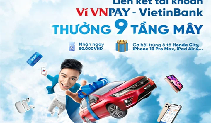 Liên kết tài khoản Ví VNPAY - VietinBank “Thưởng 9 tầng mây”