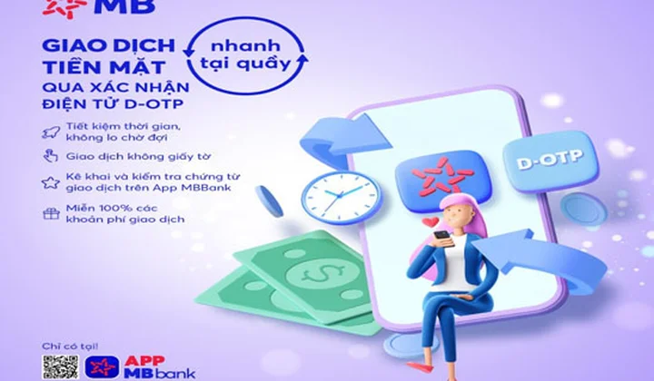 MB ra mắt tính năng nộp/rút tiền mặt nhanh tại quầy bằng xác thực D-OTP