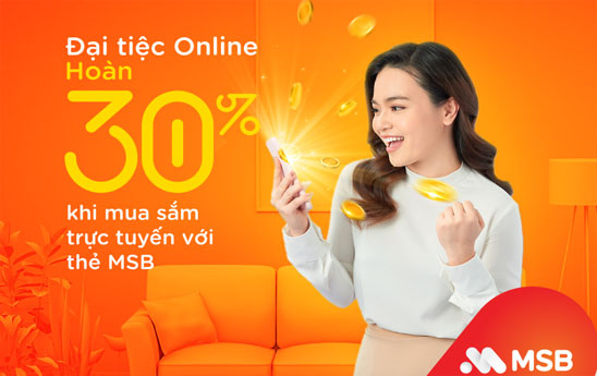 MSB hoàn tiền đến 30% cho chủ thẻ tín dụng khi mua sắm trực tuyến