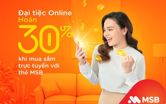 MSB hoàn tiền đến 30% cho chủ thẻ tín dụng khi mua sắm trực tuyến