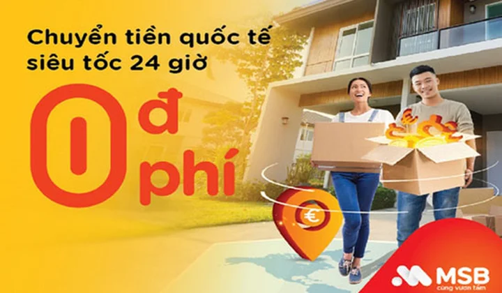 MSB miễn phí hoàn toàn dịch vụ chuyển tiền quốc tế
