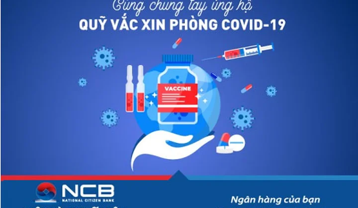 NCB miễn phí chuyển tiền ủng hộ Quỹ Vac-xin phòng Cocid-19