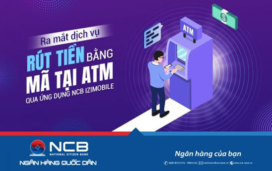 NCB ra mắt dịch vụ rút tiền bằng mã tại ATM