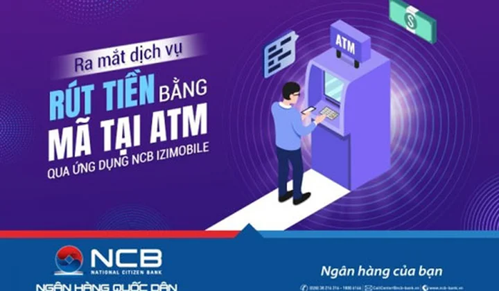 NCB ra mắt dịch vụ rút tiền bằng mã tại ATM