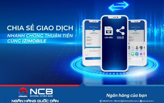 NCB ra mắt tính năng lưu mẫu và chia sẻ ảnh giao dịch trên app NCB iziMobile