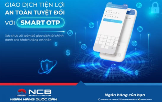 NCB triển khai xác thực Smart OTP cho toàn bộ các giao dịch tài chính khách hàng cá nhân