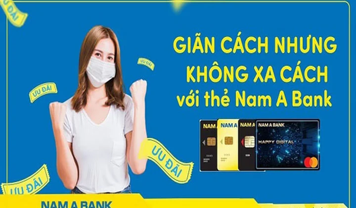 Nam A Bank không thu phí chậm thanh toán thẻ tín dụng trong 3 kỳ sao kê của tháng 7, 8, 9/2021