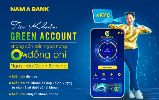 Nam A Bank miễn hàng loạt phí dịch vụ khi đăng ký tài khoản thanh toán trực tuyến Green Account
