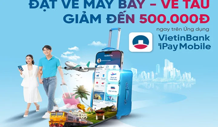 Nhận ưu đãi khi đặt vé máy bay, tàu hỏa trên VietinBank iPay Mobile