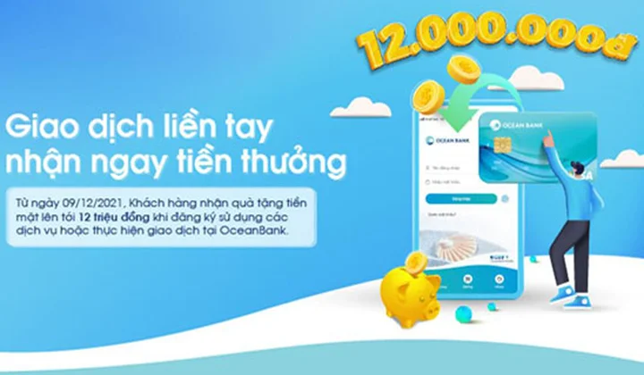 OceanBank tặng quà “Giao dịch liền tay, nhận ngay tiền thưởng”