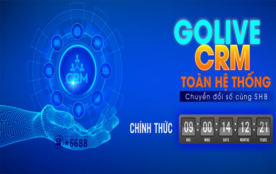 SHB Golive thành công dự án CRM toàn hệ thống
