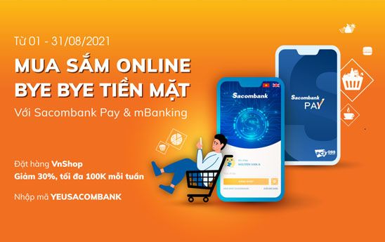 Sacombank khuyến mãi ”Mua sắm online - Bye bye tiền mặt”