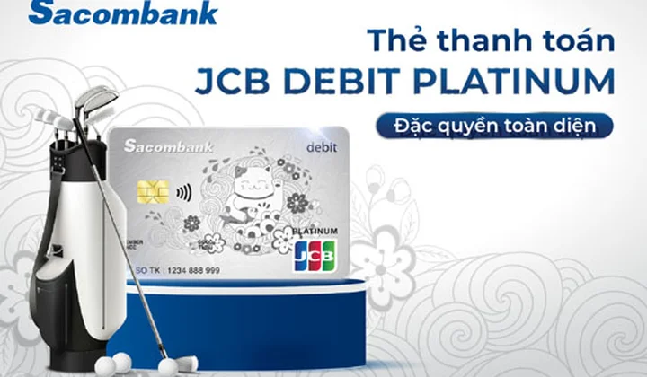 Sacombank ra mắt sản phẩm thẻ thanh toán Sacombank JCB Platinum Debit