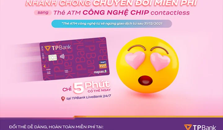 TPBank miễn phí chuyển đổi thẻ ATM công nghệ chip contactless