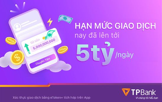 TPBank nâng các loại hạn mức giao dịch chuyển tiền trên eBank