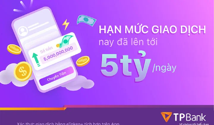 TPBank nâng các loại hạn mức giao dịch chuyển tiền trên eBank