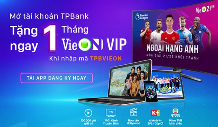 TPBank tặng ngay 1 tháng VIEON VIP khi khách hàng mở tài khoản