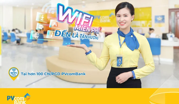 Tận hưởng wifi miễn phí khi giao dịch tại PVcomBank