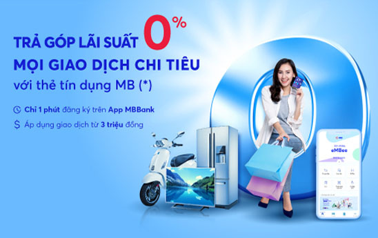 Trả góp 0% mọi giao dịch chi tiêu với thẻ tín dụng MB ngay trên App MBBank