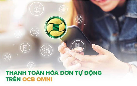 Ưu đãi hoàn tiền 30% khi đăng ký thanh toán hóa đơn tự động qua OCB OMNI