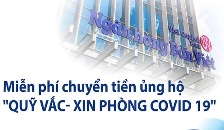 Viet Capital Bank miễn phí chuyển khoản online và tại quầy ủng hộ quỹ vaccine phòng covid-19