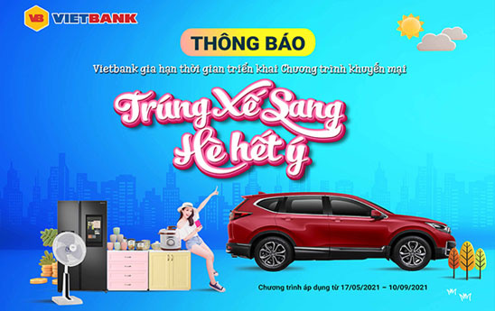 Vietbank gia hạn thời gian triển khai chương trình khuyến mại “Trúng xế sang - Hè hết ý”
