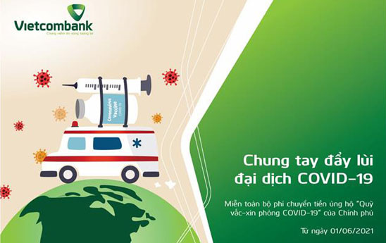 Vietcombank miễn phí chuyển tiền ủng hộ Quỹ Vắc-xin phòng Covid-19