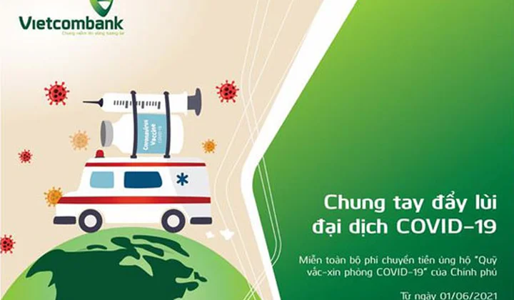 Vietcombank miễn phí chuyển tiền ủng hộ Quỹ Vắc-xin phòng Covid-19
