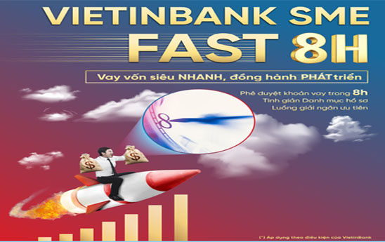 VietinBank SME Fast 8H - Vay vốn siêu nhanh chỉ trong 8 giờ