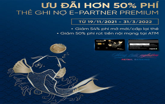 VietinBank ưu đãi phí đến hơn 50% cho thẻ Ghi nợ E-Partner Premium