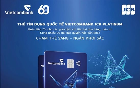Ra mắt thẻ tín dụng quốc tế Vietcombank JCB Platinum cùng nhiều ưu đãi