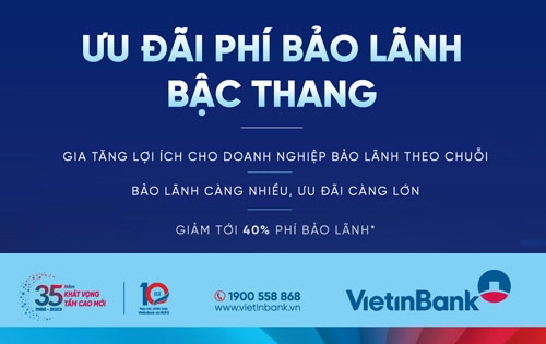 VietinBank dành ưu đãi tới 40% phí cho doanh nghiệp phát hành bảo lãnh